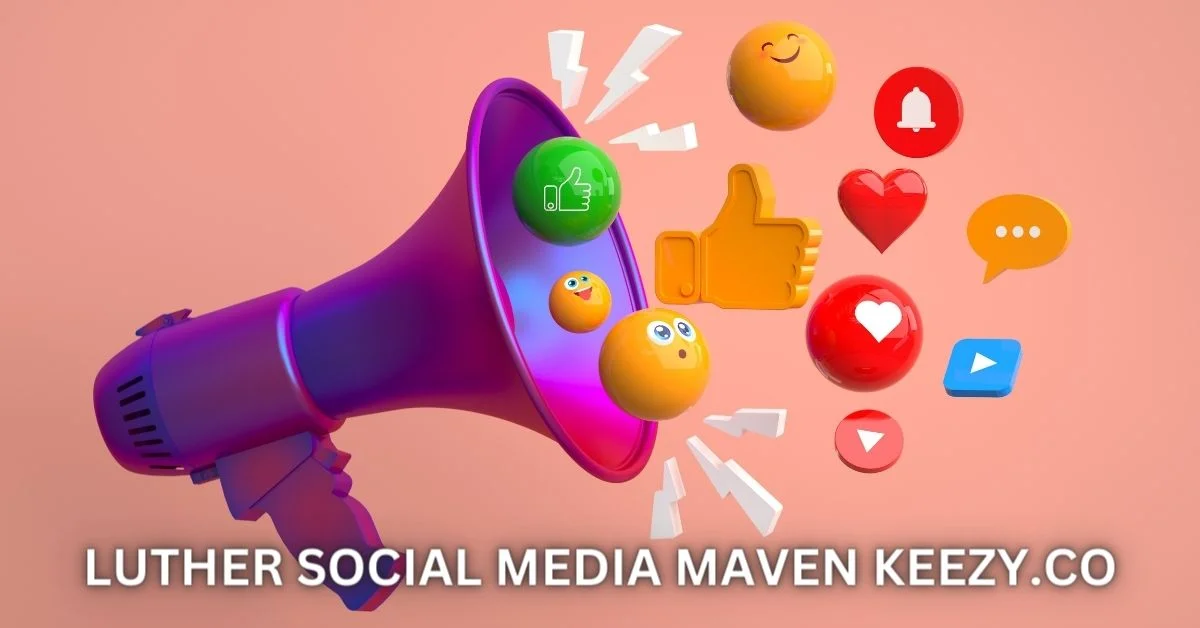 luther social media maven keezy.co